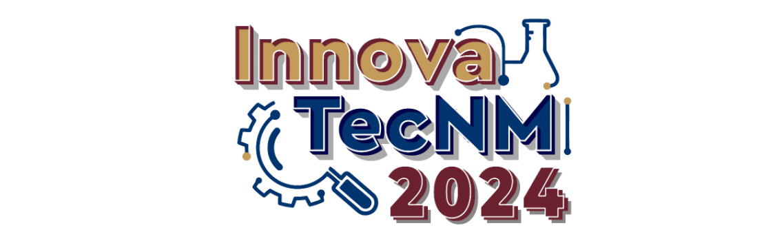 Cumbre Nacional de Desarrollo Tecnológico, Emprendimiento e Innovación: InnovaTecNM 2024